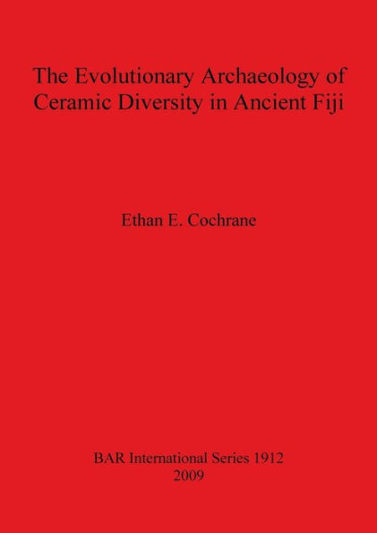 The Evolutionary Archaeology of Ceramic Diversity in Ancient Fiji