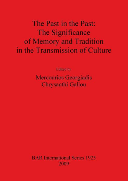 The Past in the Past: The Significance of Memory and Tradition in the Transmission of Culture