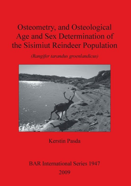 Osteometry and Osteological Age and Sex Determination of the Sisimiut Reindeer Population (Rangifer Tarandus Groenlandicus)