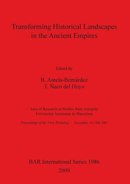 Transforming Historical Landscapes in the Ancient Empires