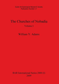 Title: The Churches of Nobadia, Volume I, Author: William y Adams