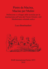 Title: Pietre da Macina, Macine Per Mulini, Author: Luca Bombardieri