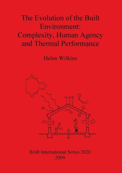 The Evolution of the Built Environment: Complexity, Human Agency and Thermal Performance