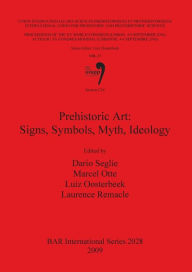 Title: Prehistoric Art: Signs, Symbols, Myth, Ideology, Author: Luiz Oosterbeek