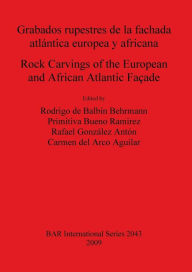 Title: Rock Carvings of the European and African Atlantic Façade, Author: Rodrigo de Balbin Behrmann