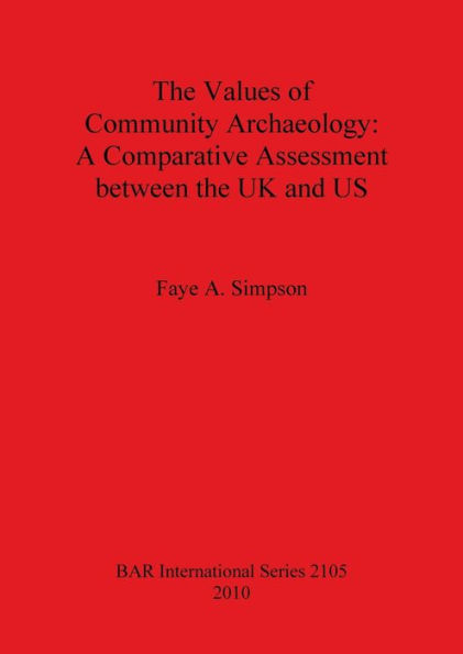 The Values of Community Archaeology: A Comparative Assessment between the UK and US