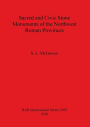 Sacred and Civic Stone Monuments of the Northwest Roman Provinces