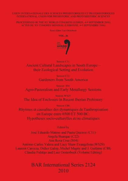 Session C11: Ancient Cultural Landscapes in South Europe- their Ecological Setting and Evolution. Session C22: Gardeners from South America. Session S04: Agro-Pastoralism and Early Metallurgy Sessions. Session WS29: The Idea of Enclosure in Recent Iberian