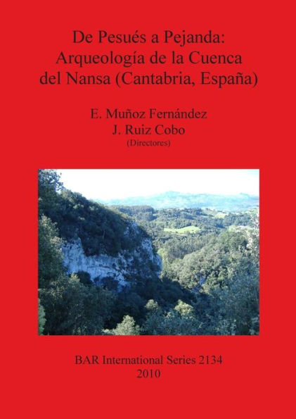 De Pesues a Pejanda: Arqueologia de la Cuenca del Nansa (Cantabria, Espana)