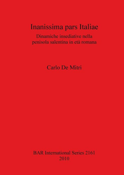 Inanissima pars Italiae: Dinamiche insediative nella penisola salentina in eta romana