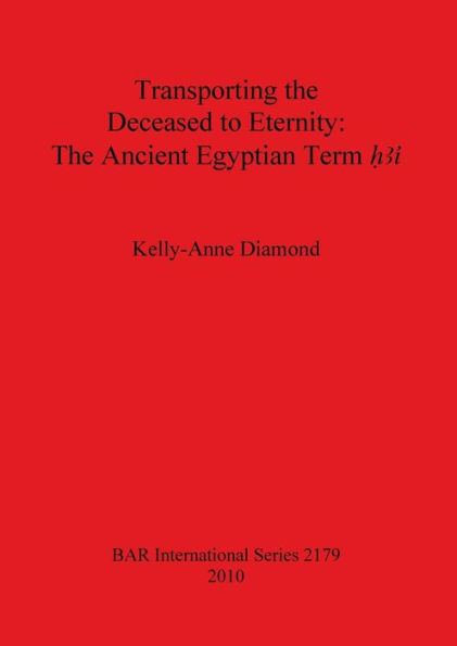 Transporting the Deceased to Eternity: The Ancient Egyptian Term h3t