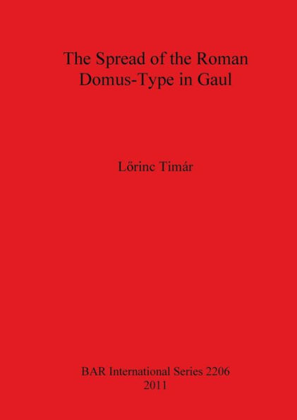 The Spread of the Roman Domus-Type in Gaul