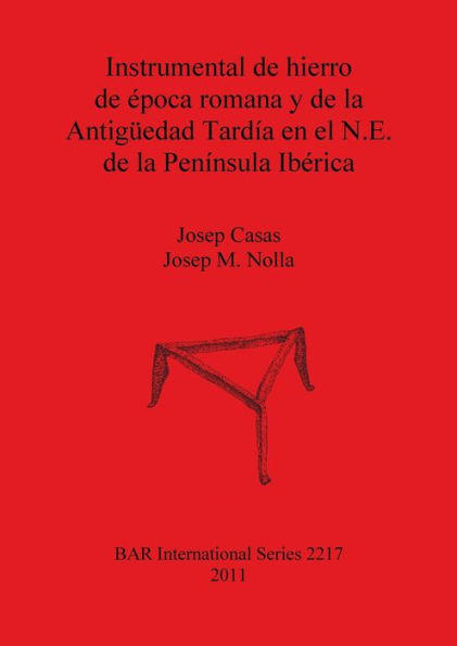 Instrumental de Hierro de epoca Romana y de la Antiguedad Tardia en el N.E. de la Peninsula Iberica