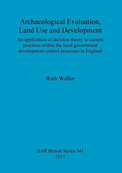 Archaeological Evaluation, Land Use and Development