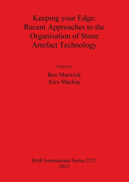 Keeping your Edge: Recent Approaches to the Organisation of Stone Artefact Technology
