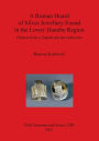 A Roman Hoard of Silver Jewellery Found in the Lower Danube Region