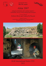 Title: Ahlat 2007: Indagini preliminari sulle strutture rupestri, Author: Roberto Bixio