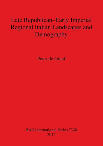 Late Republican-Early Imperial Regional Italian Landscapes and Demography