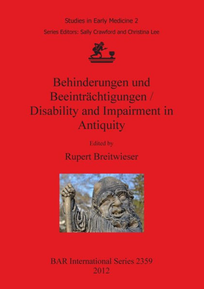 Behinderungen und Beeintrachtigungen / Disability and Impairment in Antiquity