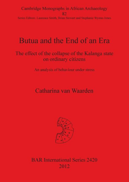 Butua and the End of an Era: The effect of the collapse of the Kalanga state on ordinary citizens. An analysis of behaviour under stress