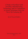 A Study of Scythian Gold Jewellery Manufacturing Technology and its Comparison to Greek Techniques from the 7th to 5th Centuries BC