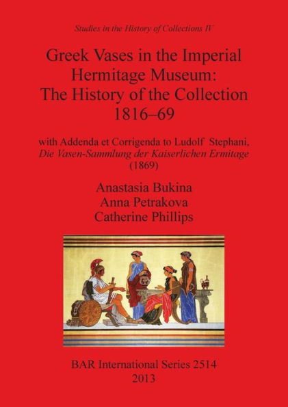 Greek Vases in the Imperial Hermitage Museum:History of the Collection 1816-69