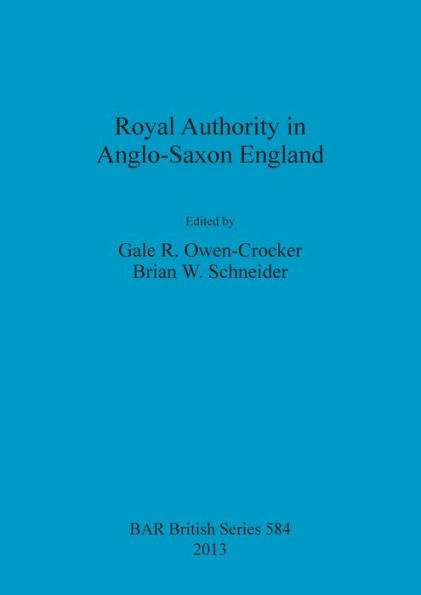 Royal Authority in Anglo-Saxon England