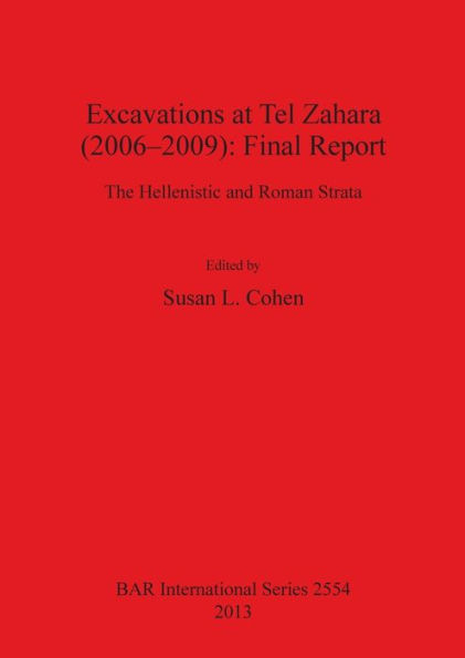 Excavations at Tel Zahara (2006-2009): Final Report. The Hellenistic and Roman