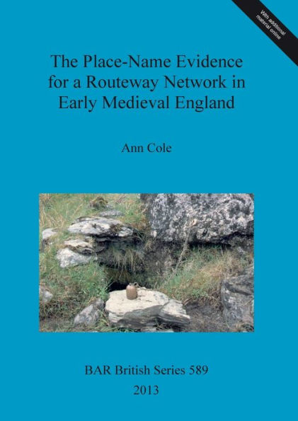 The Place-Name Evidence for a Routeway Network in Early Medieval England