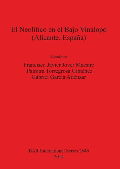 El Neolitico en el Bajo Vinalopo (Alicante, Espana)