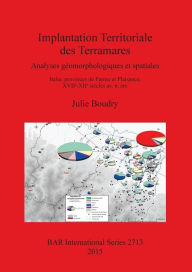 Title: Implantation Territoriale des Terramares: Analyses geomorphologiques et spatiales, Author: Julie Boudry
