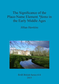 Title: The Significance of the Place-Name Element *funta in the Early Middle Ages, Author: Manaca