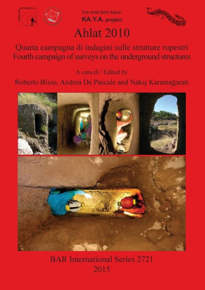 Ahlat 2010: Quarta campagna di indagini sulle strutture rupestri / Fourth campaign of surveys on the underground structures