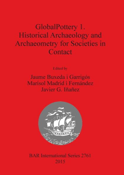 GlobalPottery 1. Historical Archaeology and Archaeometry for Societies in Contact