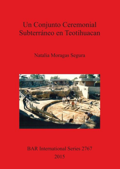 Un Conjunto Ceremonial Subterraneo en Teotihuacan