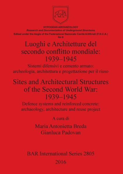 Luoghi e Architetture del secondo conflitto mondiale: 1939-1945 / Sites and Architectural Structures of the Second World War: 1939-1945