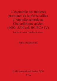 Title: L'économie des matières premières de la pierre taillée d'Anatolie centrale au Chalcolithique ancien (6000-5500 cal. BC/ECA IV): l'étude de cas de Çatalhöyük-Ouest, Author: Sonia Ostaptchouk