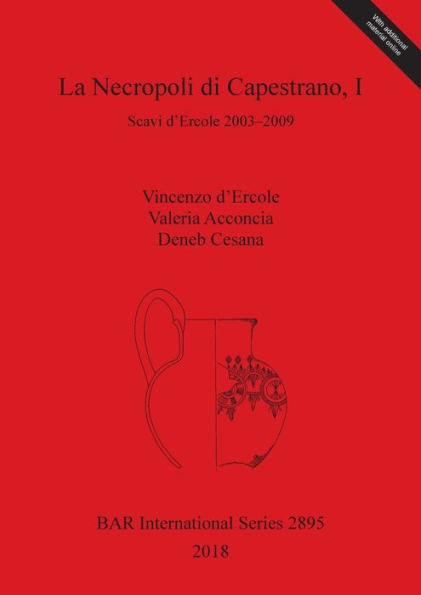 La Necropoli di Capestrano, I: Scavi d'Ercole 2003-2009