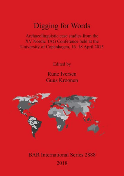 Digging for Words: Archaeolinguistic case studies from the XV Nordic TAG Conference held at the University of Copenhagen, 16-18 April 2015
