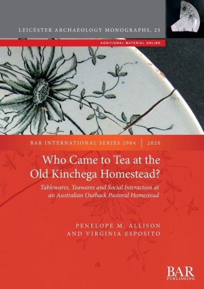 Who Came to Tea at the Old Kinchega Homestead?: Tablewares, Teawares and Social Interaction at an Australian Outback Pastoral Homestead