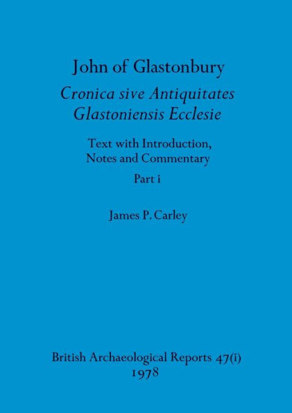John of Glastonbury. Cronica sive Antiquitates Glastoniensis Ecclesie