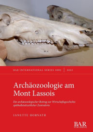 Title: ArchÃ¯Â¿Â½ozoologie am Mont Lassois: Ein archÃ¯Â¿Â½ozoologischer Beitrag zur Wirtschaftsgeschichte spÃ¯Â¿Â½thallstattzeitlicher Zentralorte, Author: Janette Horvath