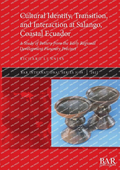 Cultural Identity, Transition, and Interaction at Salango, Coastal Ecuador: A Study of Pottery from the Early Regional Development Funerary Precinct