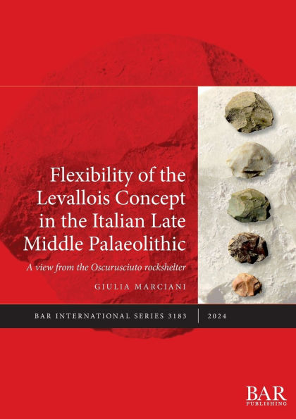 Flexibility of the Levallois Concept in the Italian Late Middle Palaeolithic: A view from the Oscurusciuto rockshelter