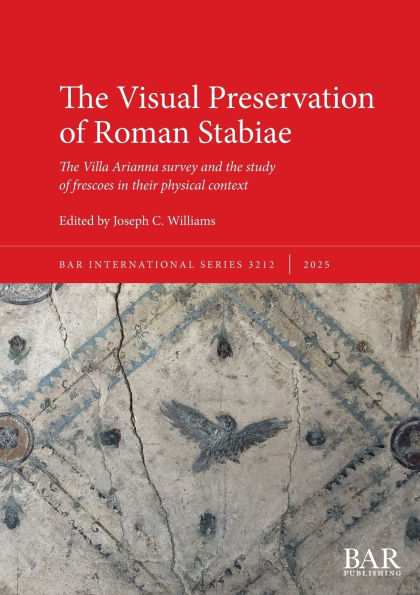 The Visual Preservation of Roman Stabiae: The Villa Arianna survey and the study of frescoes in their physical context