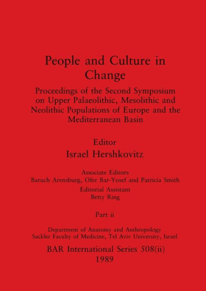 People and Culture in Change, Part ii: Proceedings of the Second Symposium on Upper Palaeolithic, Mesolithic and Neolithic Populations of Europe and the Mediterranean Basin