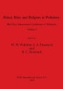 Ritual, Rites and Religion in Prehistory, Volume I