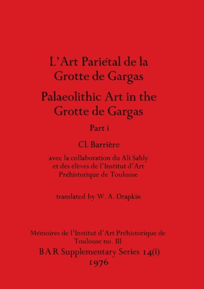 L'Art Pariétal de la Grotte de Gargas/Palaeolithic Art in the Grotte de Gargas, Part i