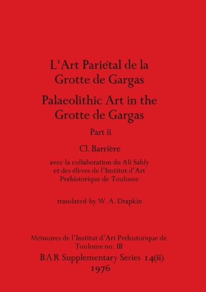 L'Art Pariétal de la Grotte de Gargas/Palaeolithic Art in the Grotte de Gargas, Part ii