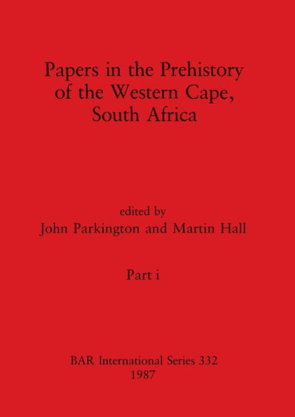 Papers in the Prehistory of the Western Cape, South Africa, Part i